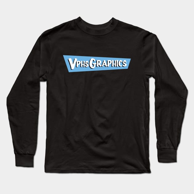 Full VPHSGraphics Long Sleeve T-Shirt by vphsgraphics